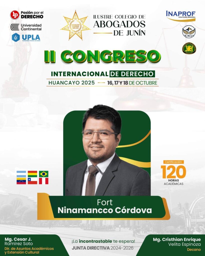 Fort Ninamancco Córdova – Ponente renombrado del II Congreso Internacional de Derecho – Huancayo 2025.