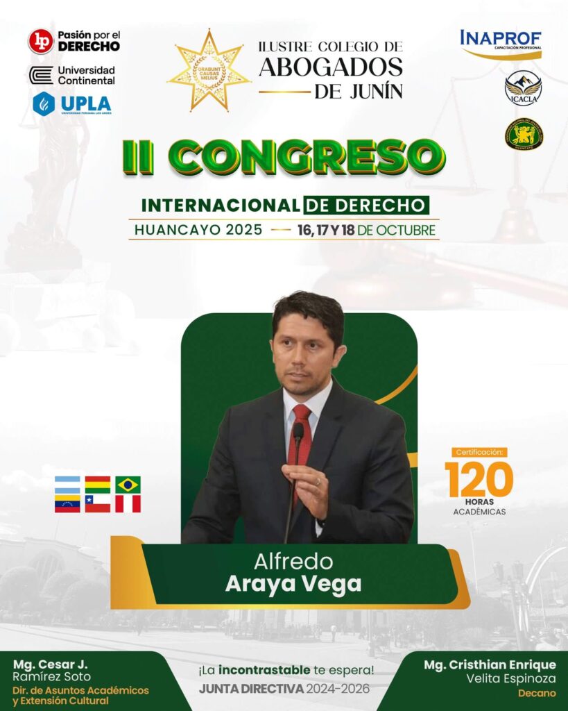 Alfredo Araya Vega – Ponente renombrado del II Congreso Internacional de Derecho – Huancayo 2025.