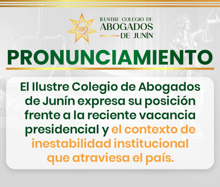 Pronunciamiento del Ilustre Colegio de Abogados de Junín ante la reciente crisis política nacional